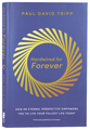 Hardwired for Forever: How an Eternal Perspective Empowers You to Live Your Fullest Life Today