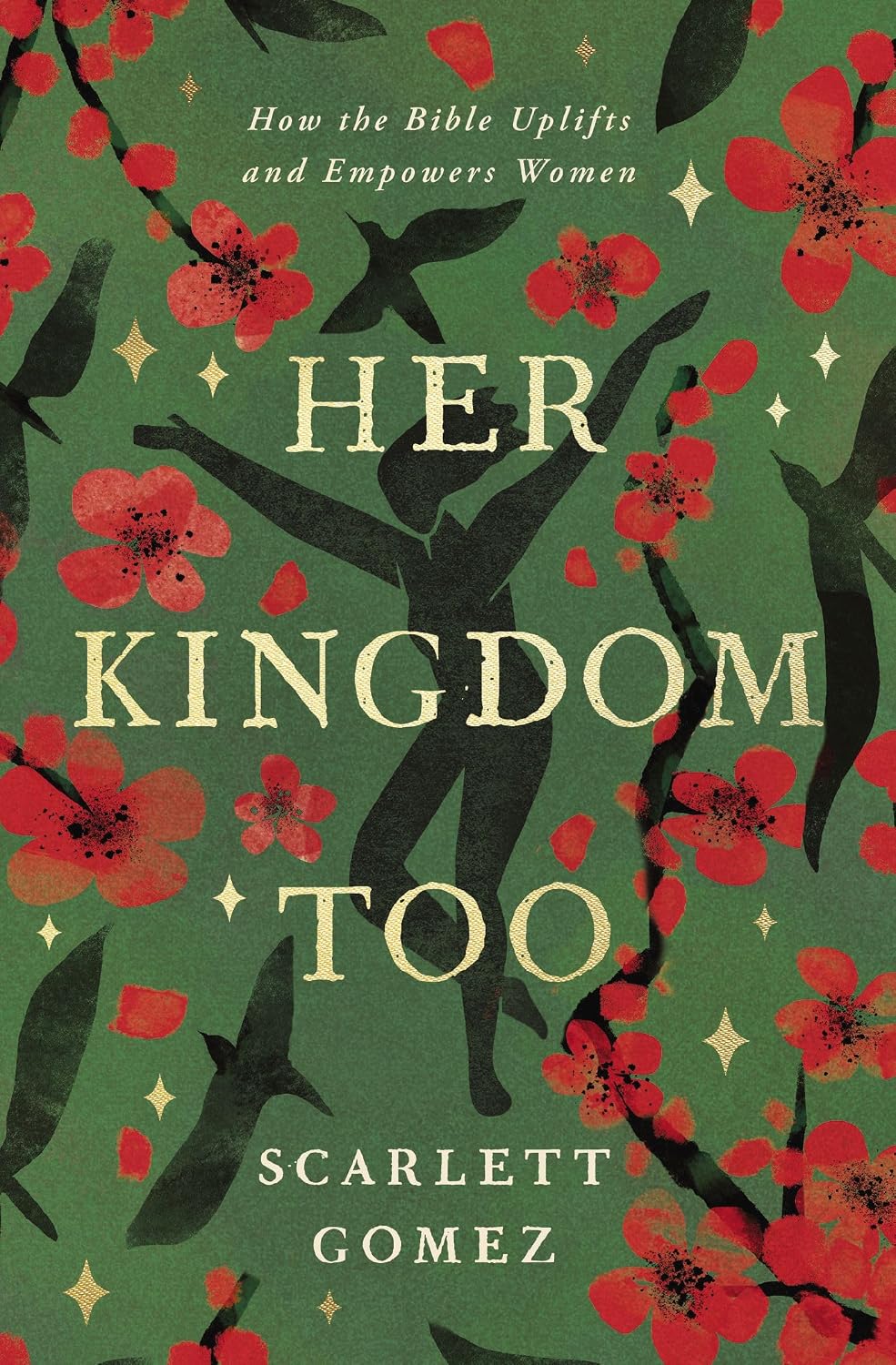 Her Kingdom Too: How the Bible Uplifts and Empowers Women