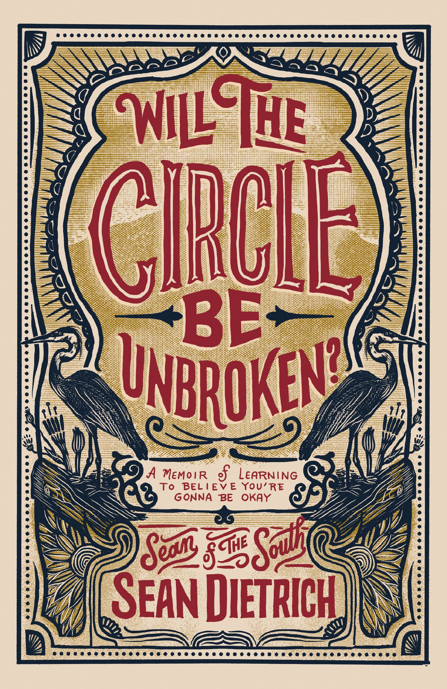 Will the Circle Be Unbroken: A Memoir of Learning to Believe You're Gonna Be Okay
