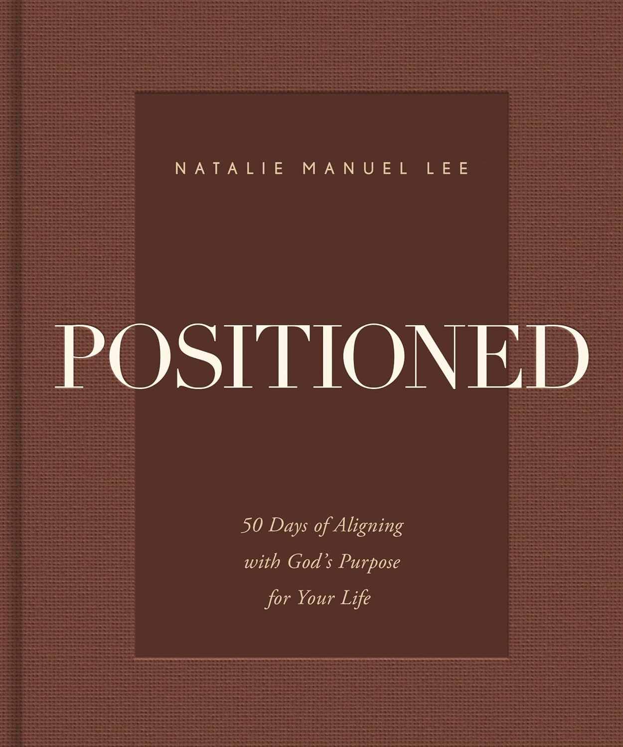 Positioned: 50 Days of Aligning with God's Purpose for Your Life