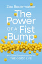 The Power of a Fist Bump: And Other Simple Lessons for the Good Life