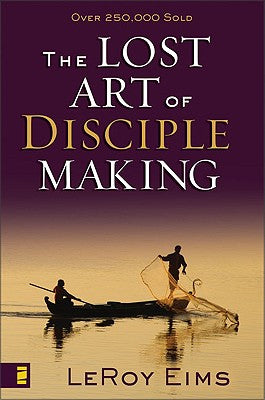 The Lost Art of Disciple Making