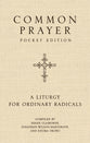 Common Prayer (2nd Edition): A Liturgy for Ordinary Radicals