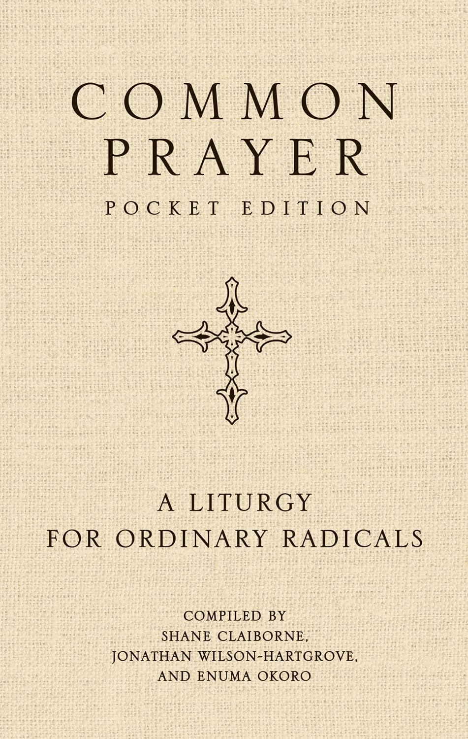 Common Prayer (2nd Edition): A Liturgy for Ordinary Radicals