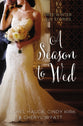 Season to Wed, A: Winter Love Stories (3in1) (Year Of Wedding Story Novella Series)