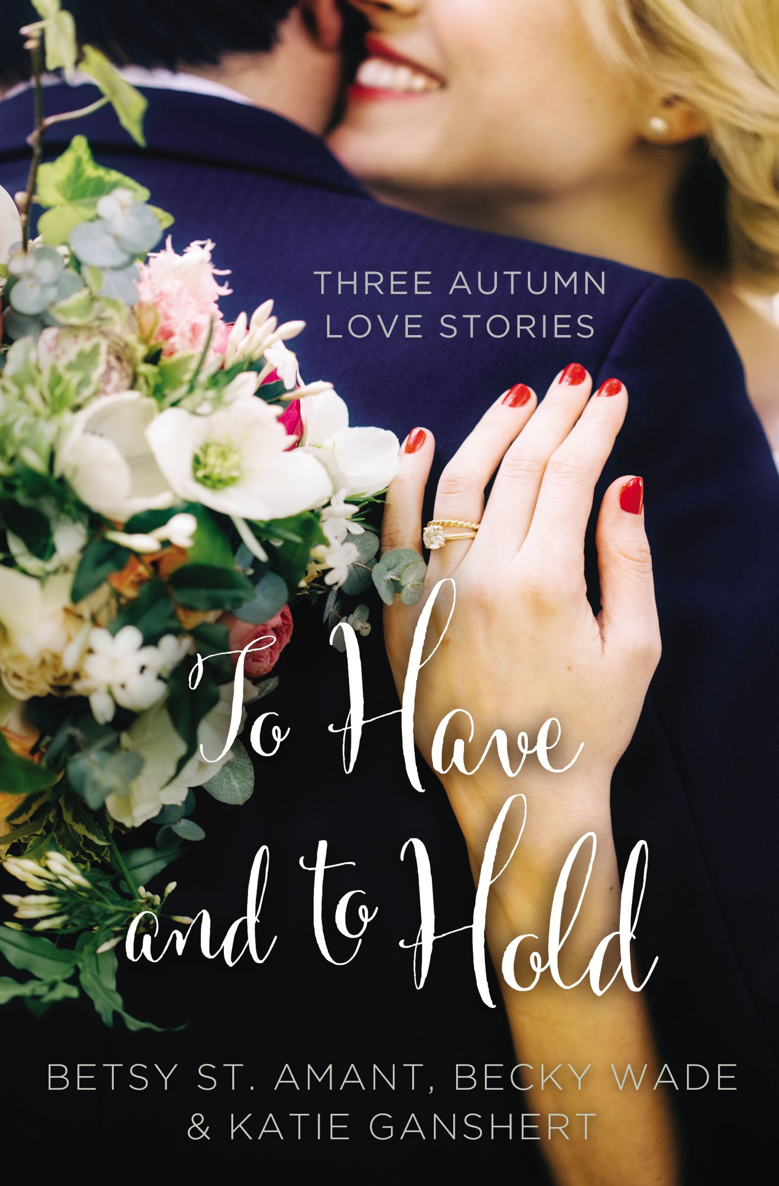 To Have and to Hold: Autumn Love Stories (3in1) (Year Of Wedding Story Novella Series)