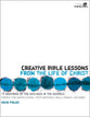 Creative Bible Lessons on the Life of Christ