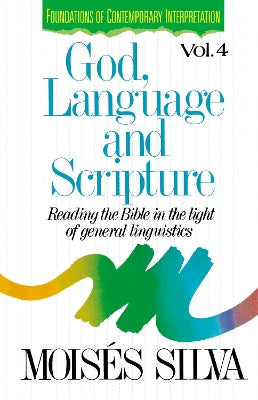 God, Language and Scripture (Foundations Of Contemporary Interpretation Series)