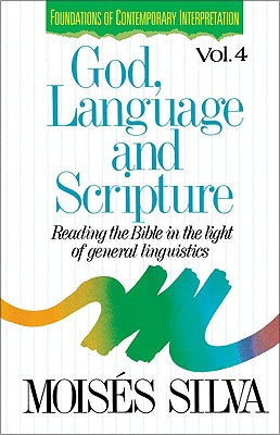 God, Language and Scripture (Foundations Of Contemporary Interpretation Series)