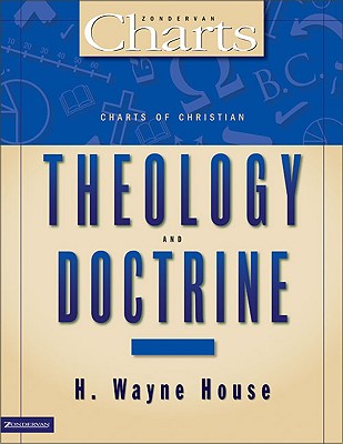 Charts of Christian Theology & Doctrine (Zondervan Charts Series)