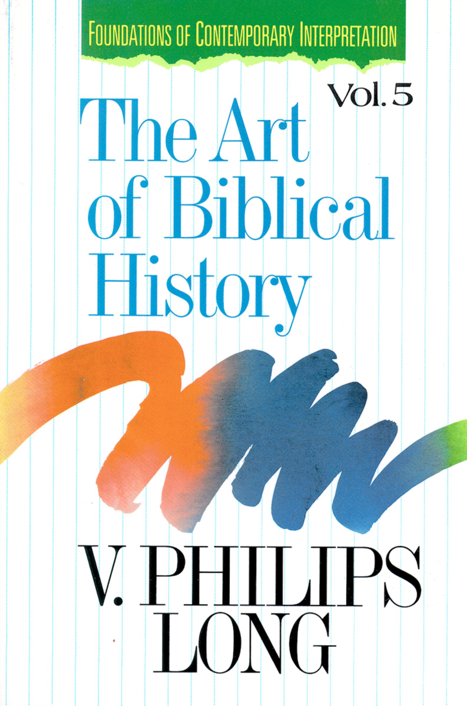 Art of Biblical History (Foundations Of Contemporary Interpretation Series)