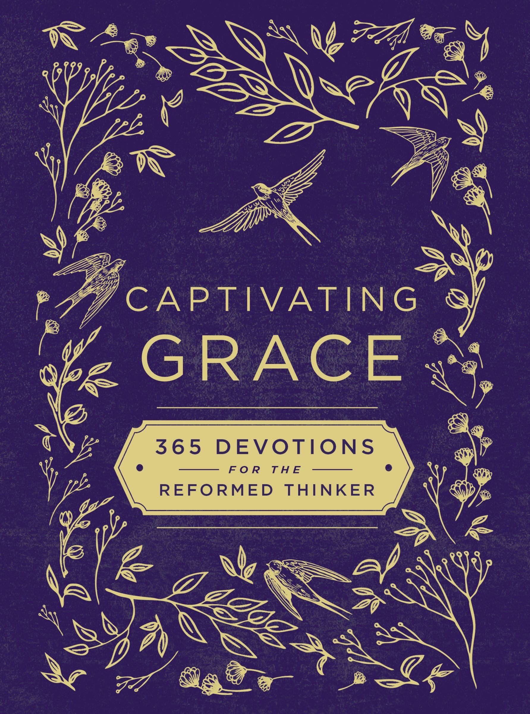 Captivating Grace: 365 Devotions For the Reformed Thinker