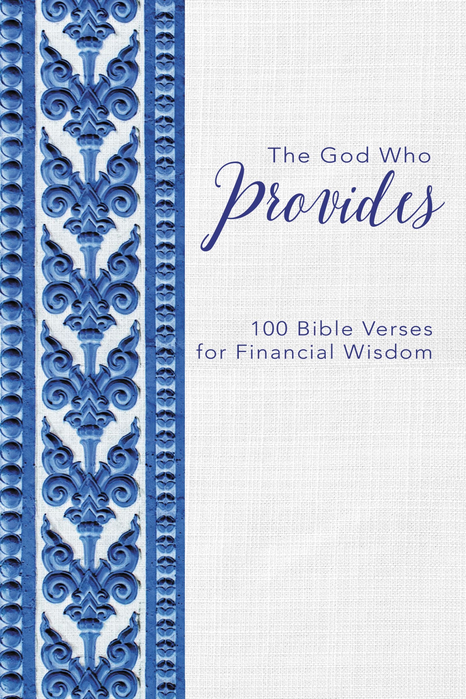 The God Who Provides: 100 Bible Verses For Financial Wisdom