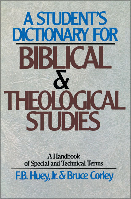 A Student's Dictionary For Biblical and Theological Studies
