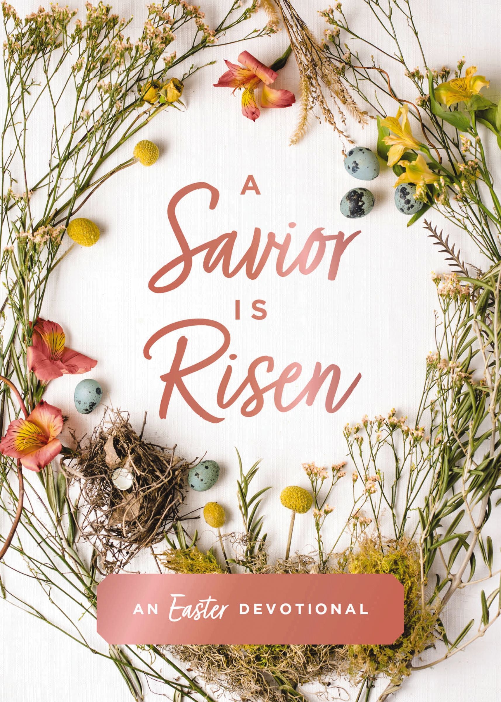 A Savior is Risen: An Easter Devotional