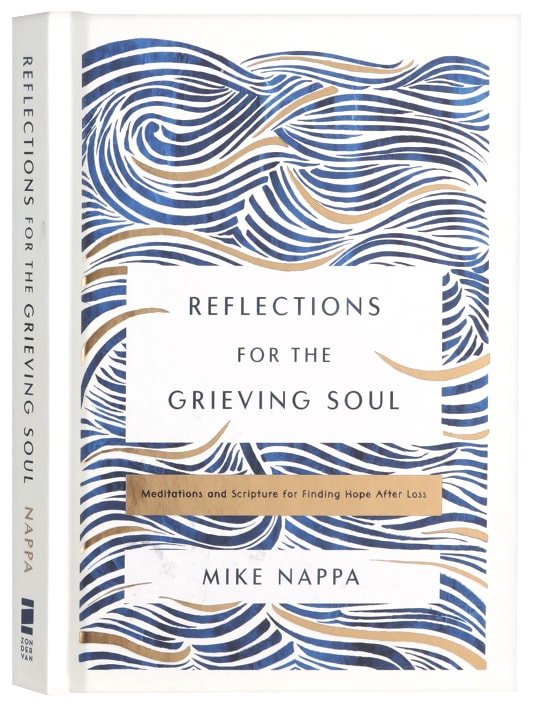 Reflections For the Grieving Soul: Meditations and Scripture For Finding Hope After Loss