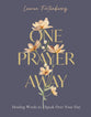 One Prayer Away: Healing Words to Speak Over Your Day, 90 Devotions For Women