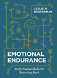 Emotional Endurance: Faith-Fueled Skills for Bouncing Back