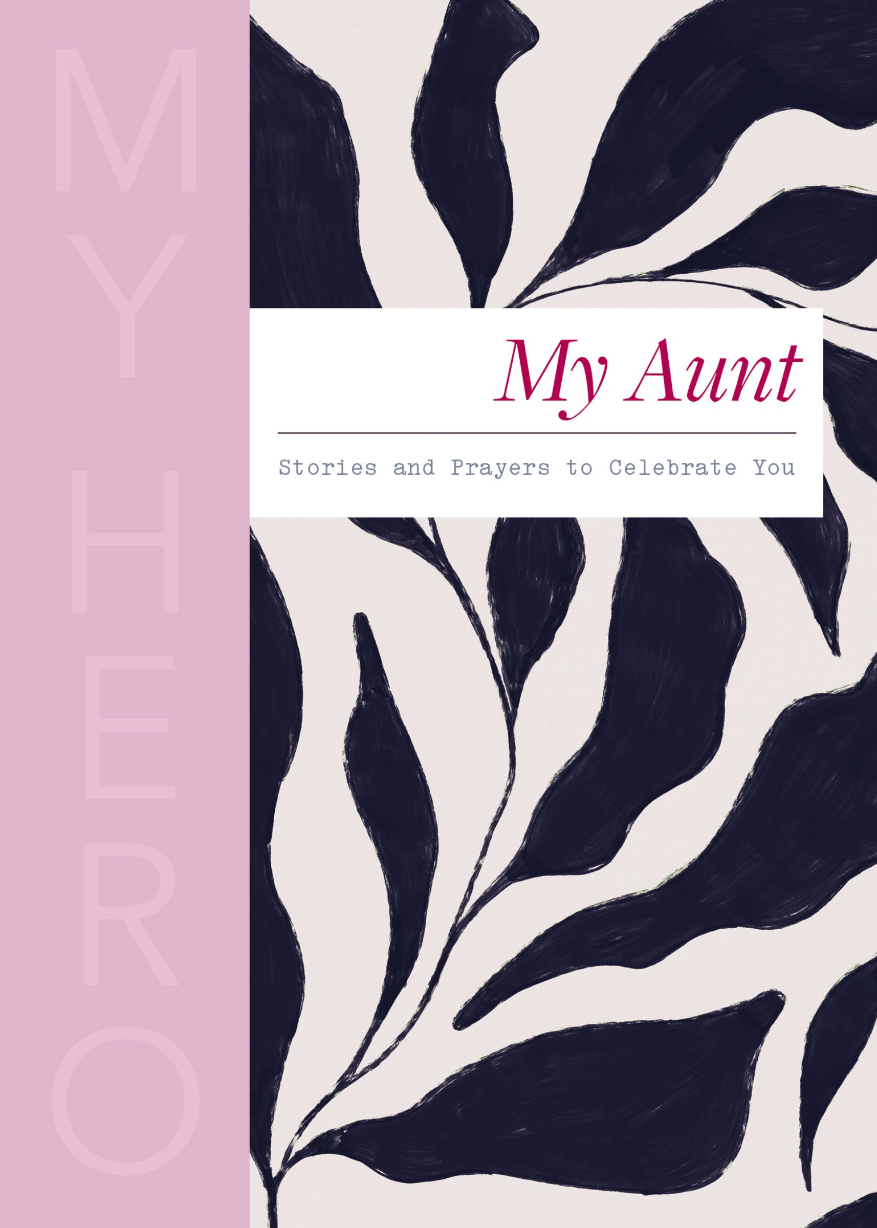 My Aunt, My Hero: Stories and Prayers to Celebrate You