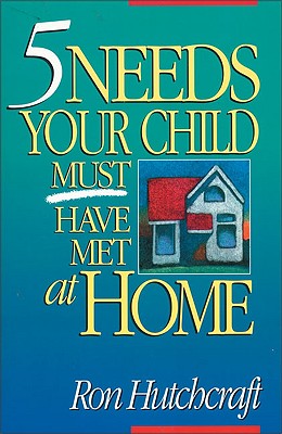 5 Needs Your Child Must Have Met At Home