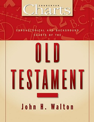 Chronological and Background Charts of the Old Testament (Zondervan Charts Series)