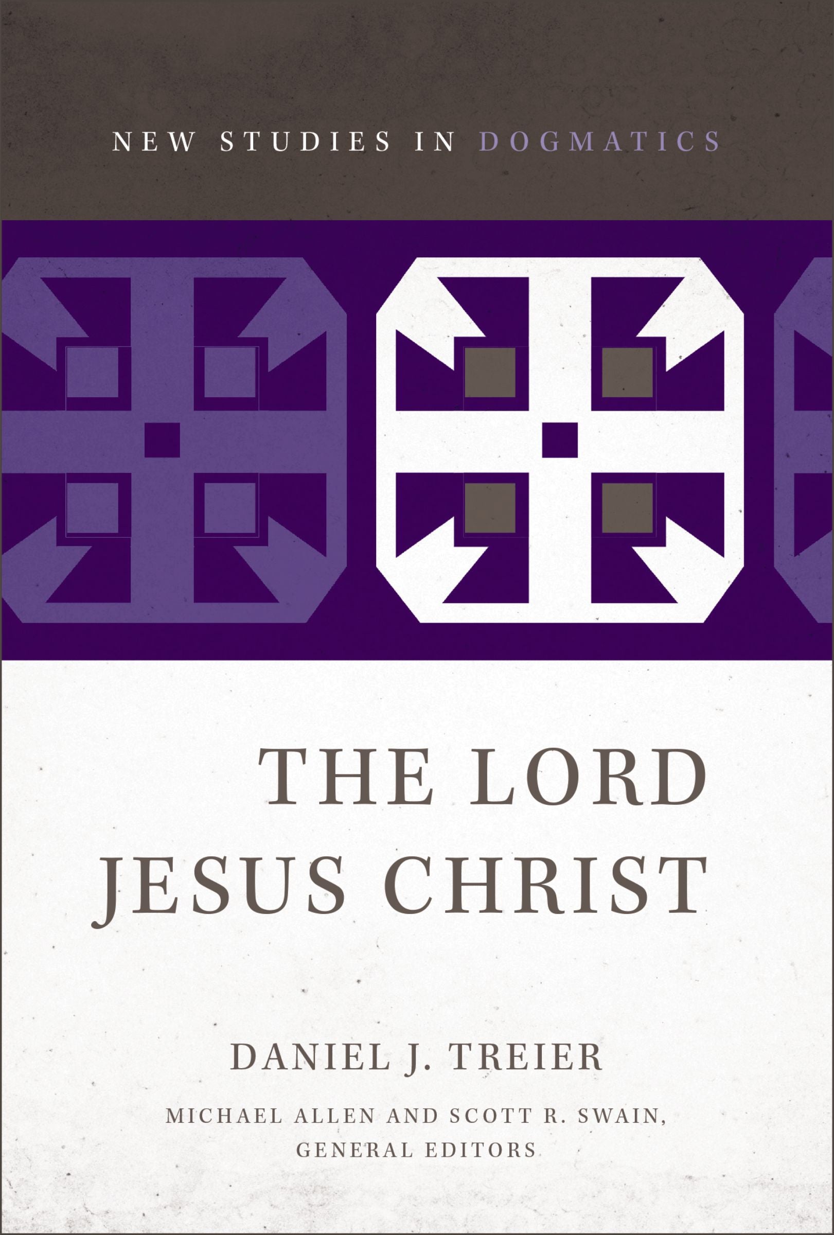 Lord Jesus Christ (New Studies In Dogmatics Series)