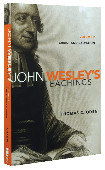 Christ and Salvation (#02 in John Wesley Teachings Series)
