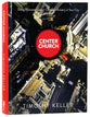 Center Church: Doing Balanced, Gospel-Centered Ministry in Your City