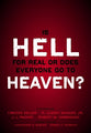 Is Hell For Real Or Does Everyone Go to Heaven?