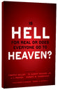 Is Hell For Real Or Does Everyone Go to Heaven?