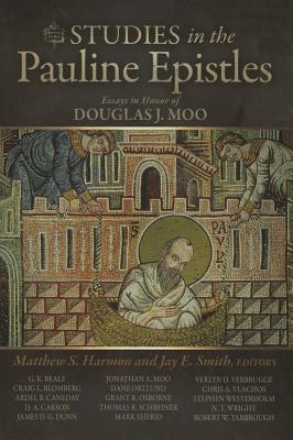 Studies in the Pauline Epistles: Essays in Honor of Douglas J Moo