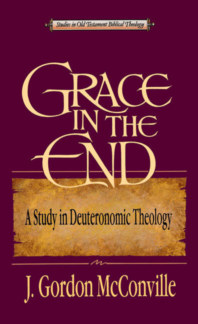 Grace in the End (Studies In Old Testament Biblical Theology Series)