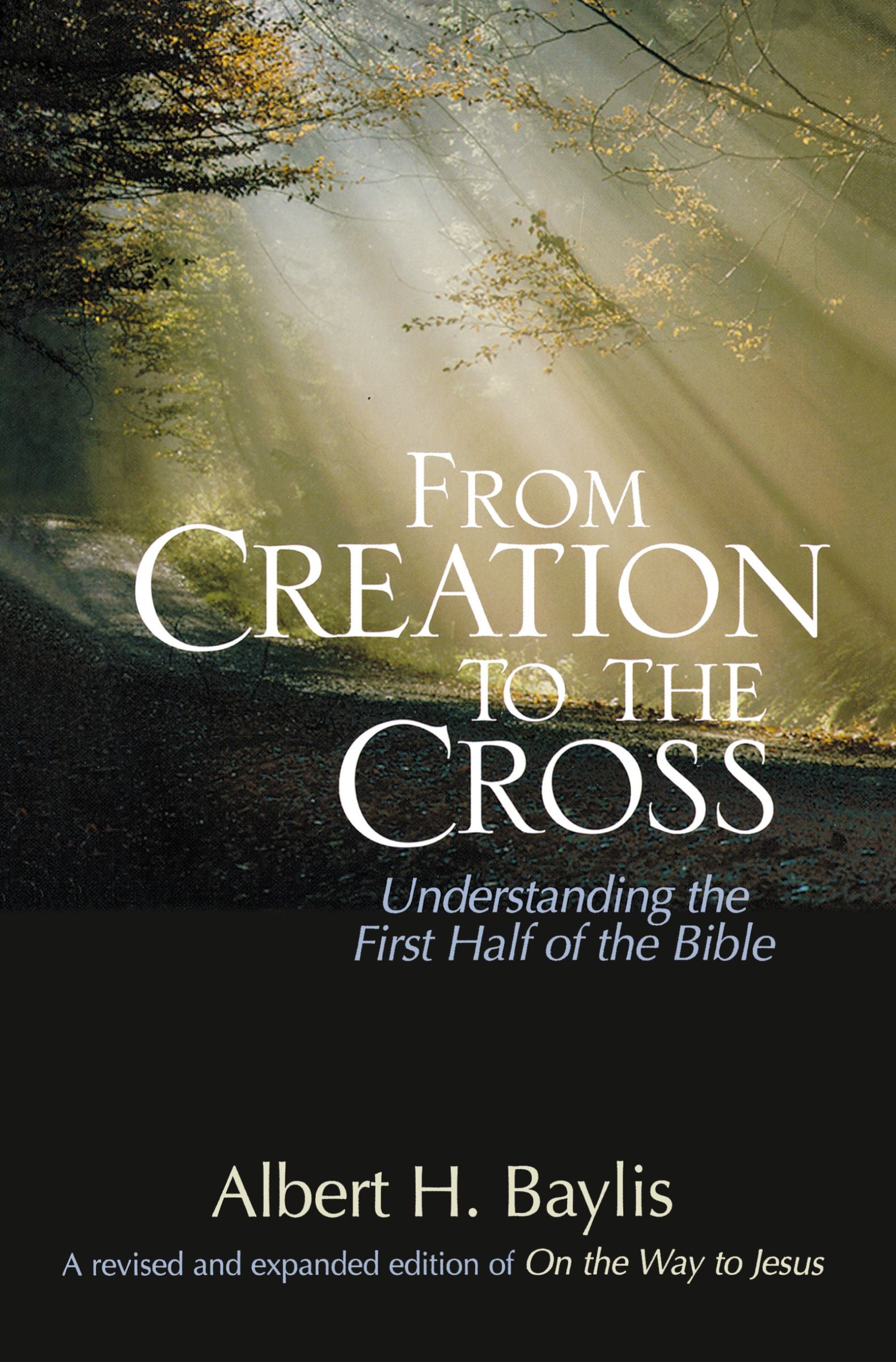 From Creation to the Cross New Edition