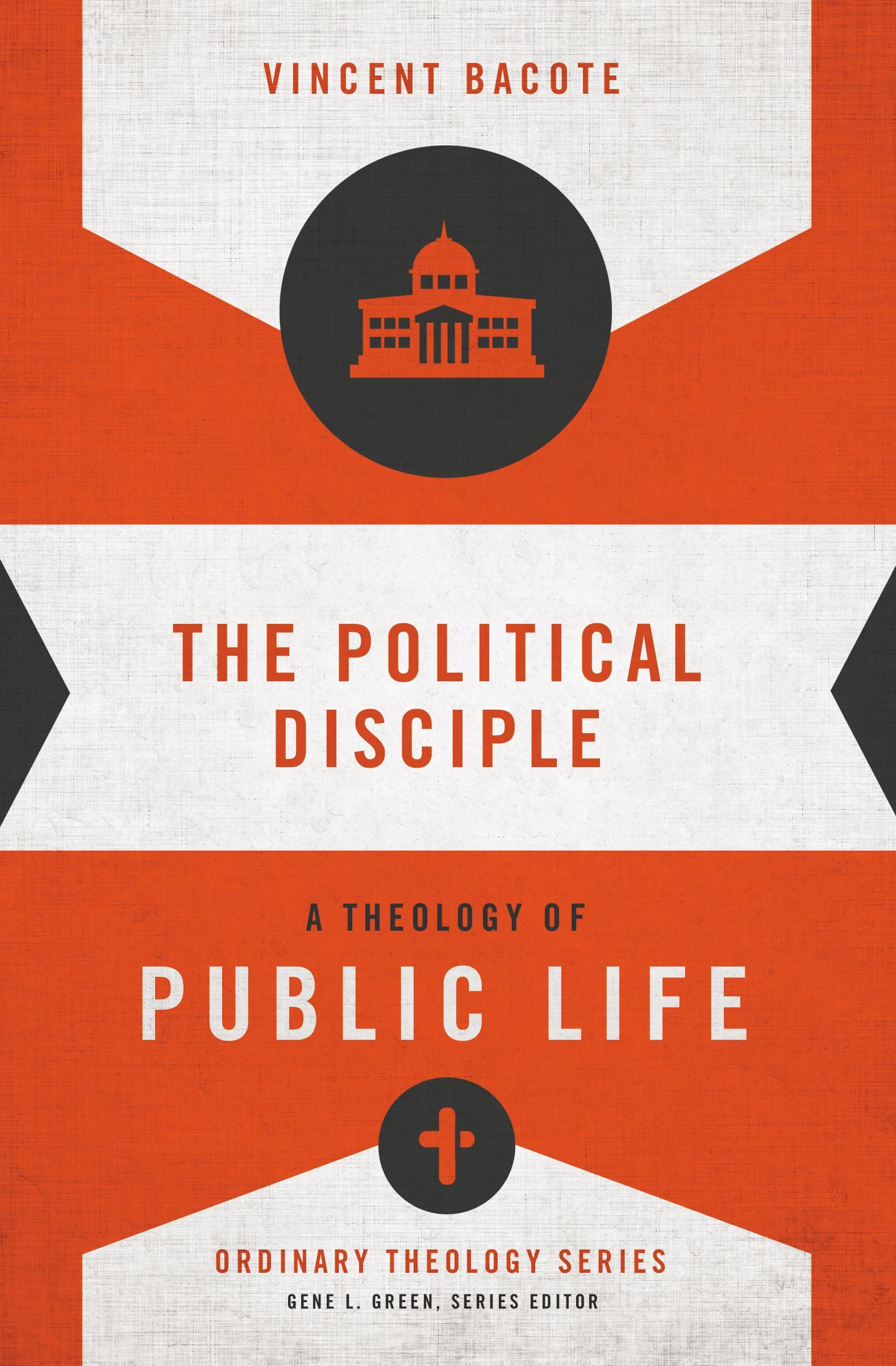 Political Disciple, The: A Theology of Public Life (Zondervan's Ordinary Theology Series)