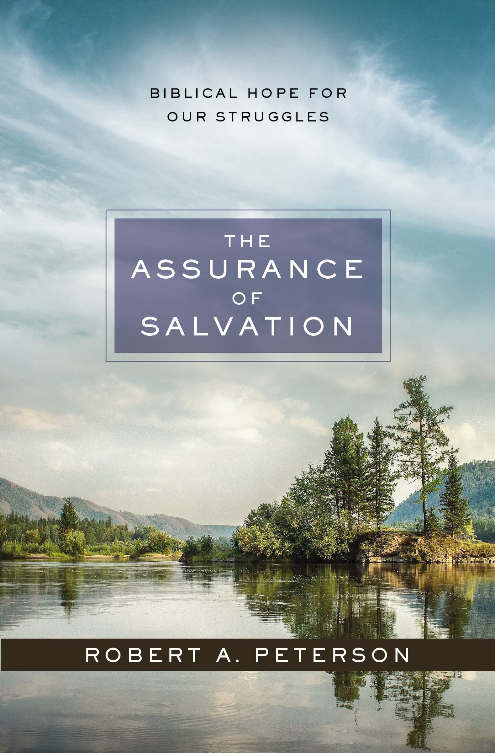 The Assurance of Salvation: Biblical Hope For Our Struggles