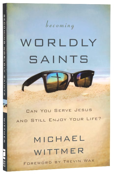 Becoming Worldly Saints
