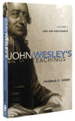 John Wesley's Teachings (Complete 4 Volume Set) (John Wesley Teachings Series)