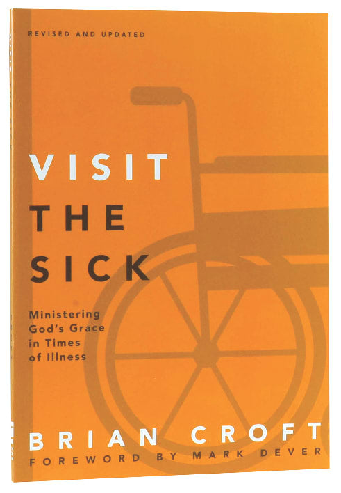 Visit the Sick (Practical Shepherding Series)