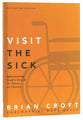 Visit the Sick (Practical Shepherding Series)