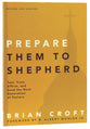 Prepare Them to Shepherd (Practical Shepherding Series)