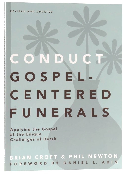 Conduct Gospel-Centered Funerals