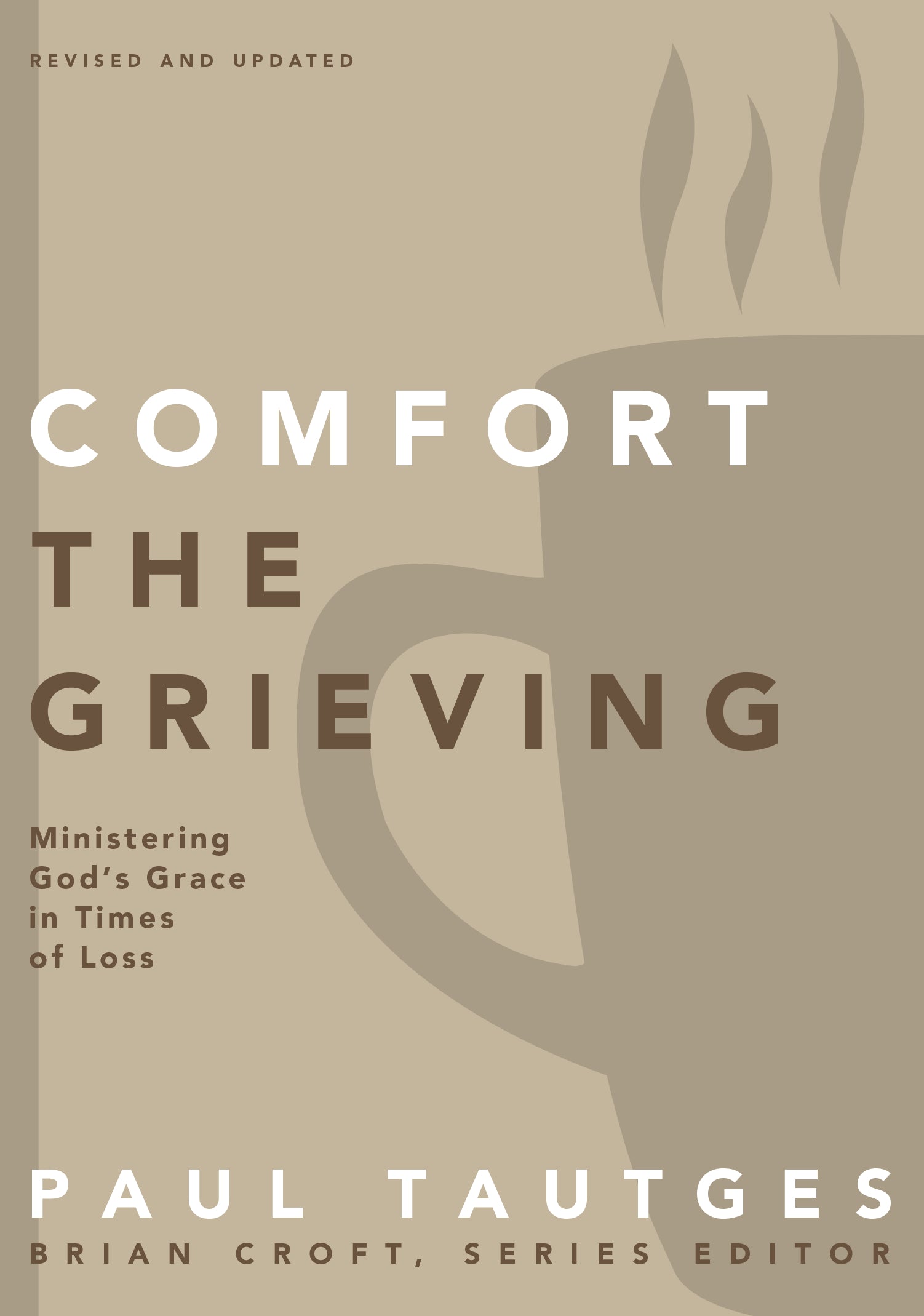 Comfort the Grieving (Practical Shepherding Series)