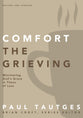Comfort the Grieving (Practical Shepherding Series)