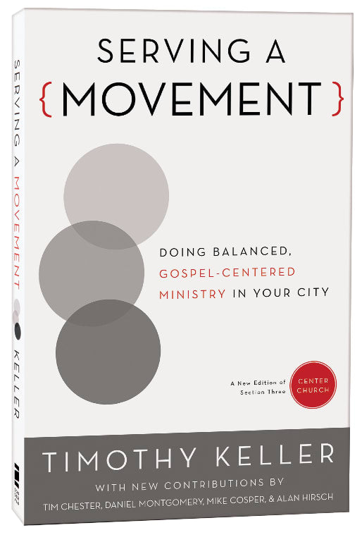 Serving a Movement (Movement From Center Church)