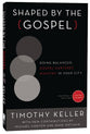 Shaped By the Gospel (Gospel From Center Church)