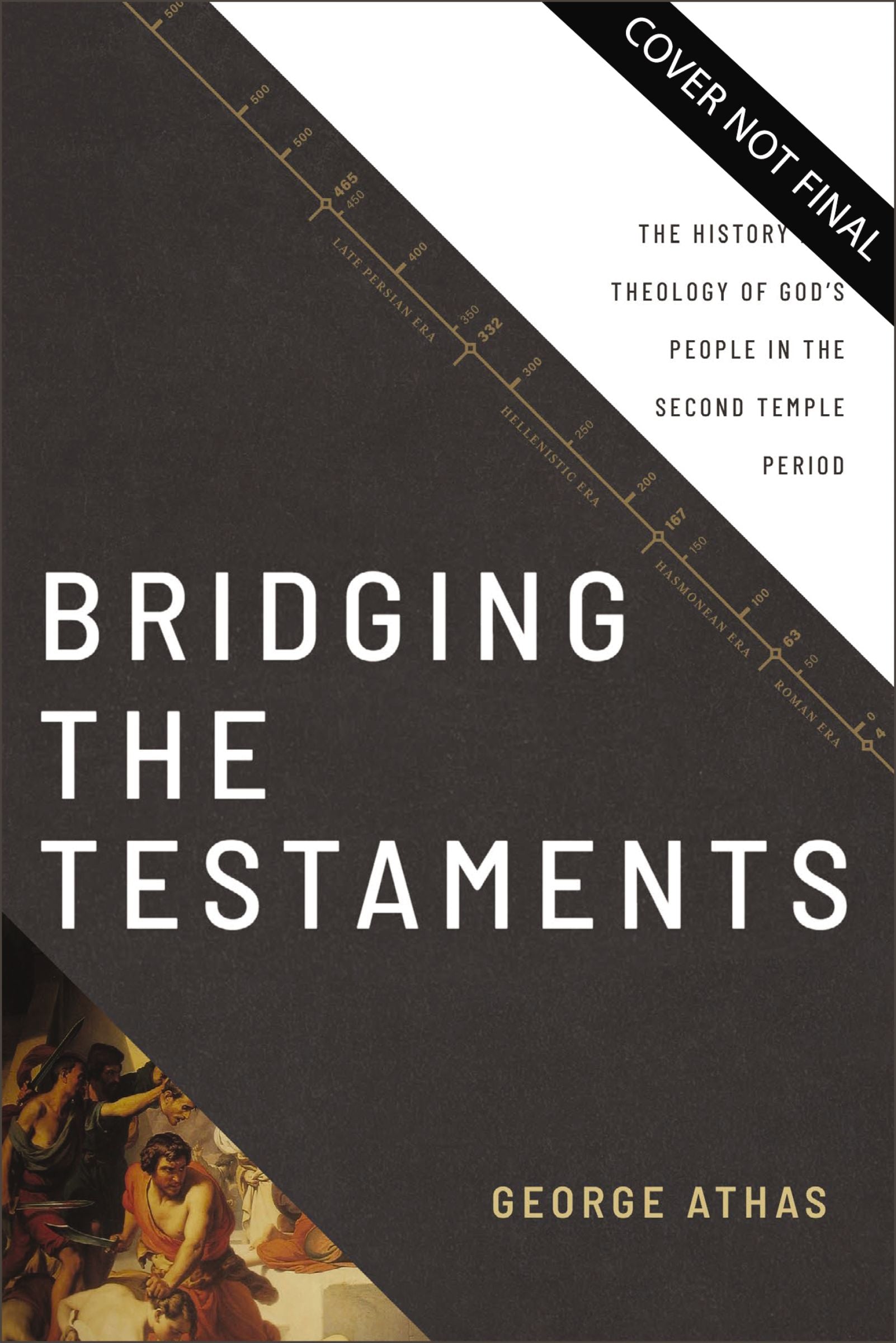 Bridging the Testaments: The History and Theology of God's People in the Second Temple Period