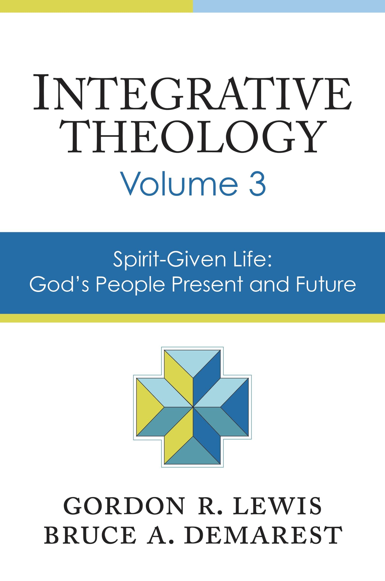 Integrative Theology (Volume 3)