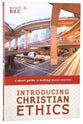 Introducing Christian Ethics: A Short Guide to Making Moral Choices
