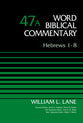 Hebrews 1-8 (#47A in Word Biblical Commentary Series)