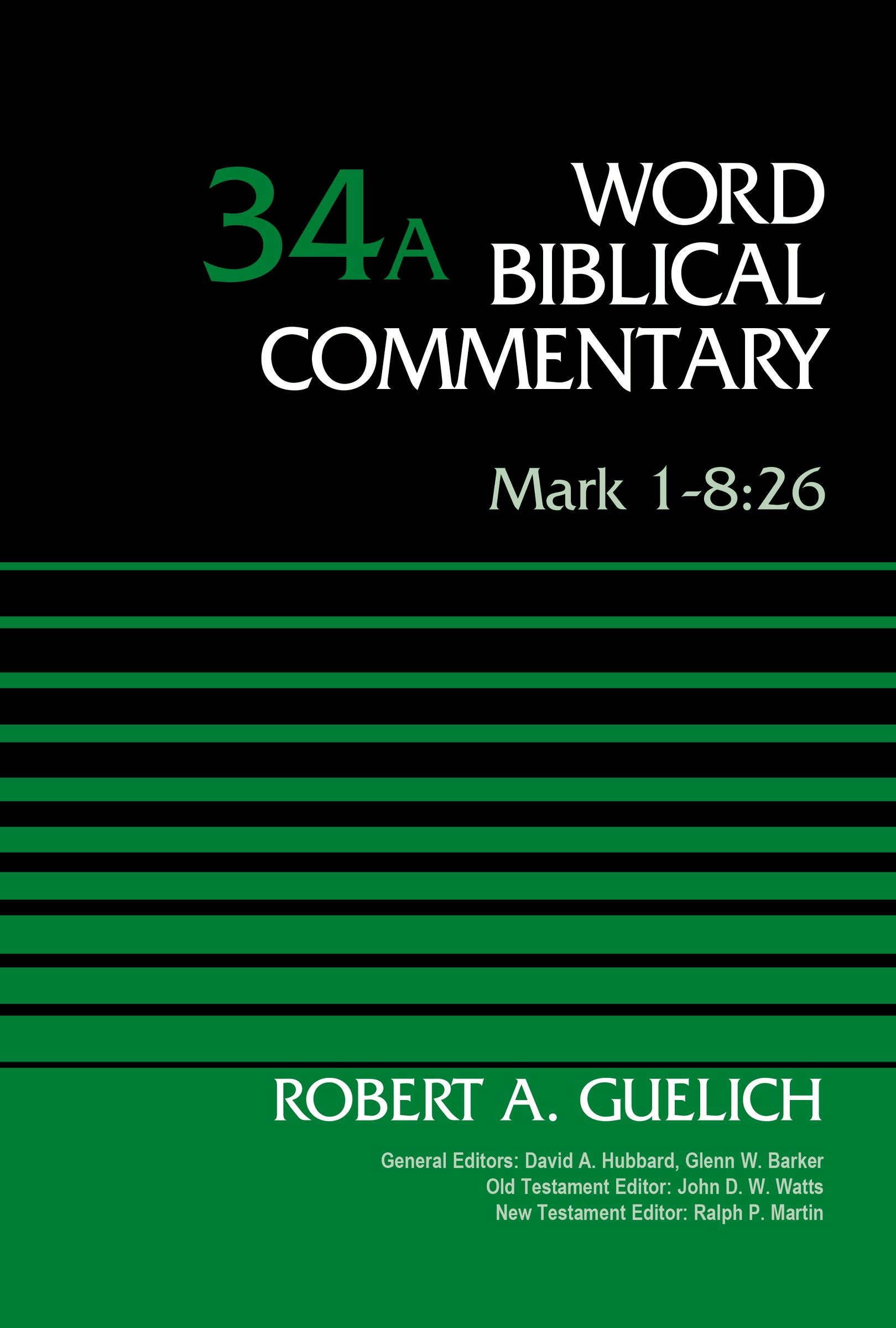 Mark 1-8: 26 (Word Biblical Commentary Series)
